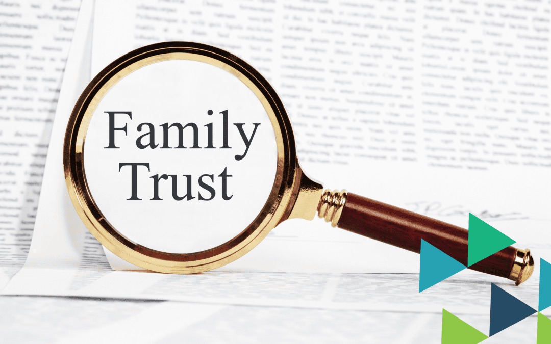 New Family Trust Rules – Will They Impact You?