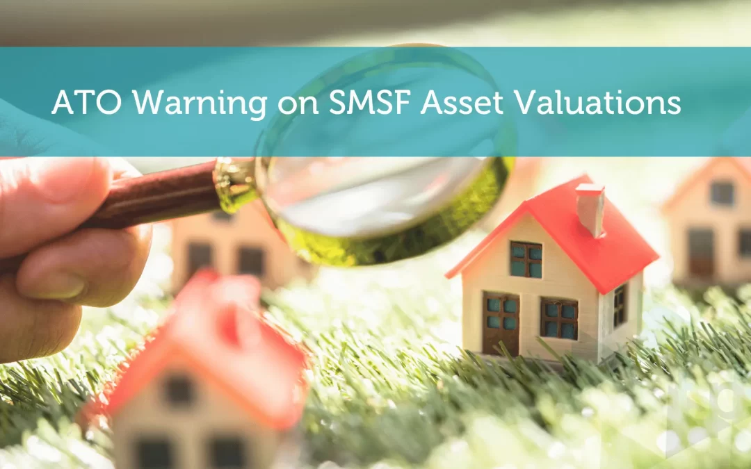 ATO Warning on SMSF Asset Valuations