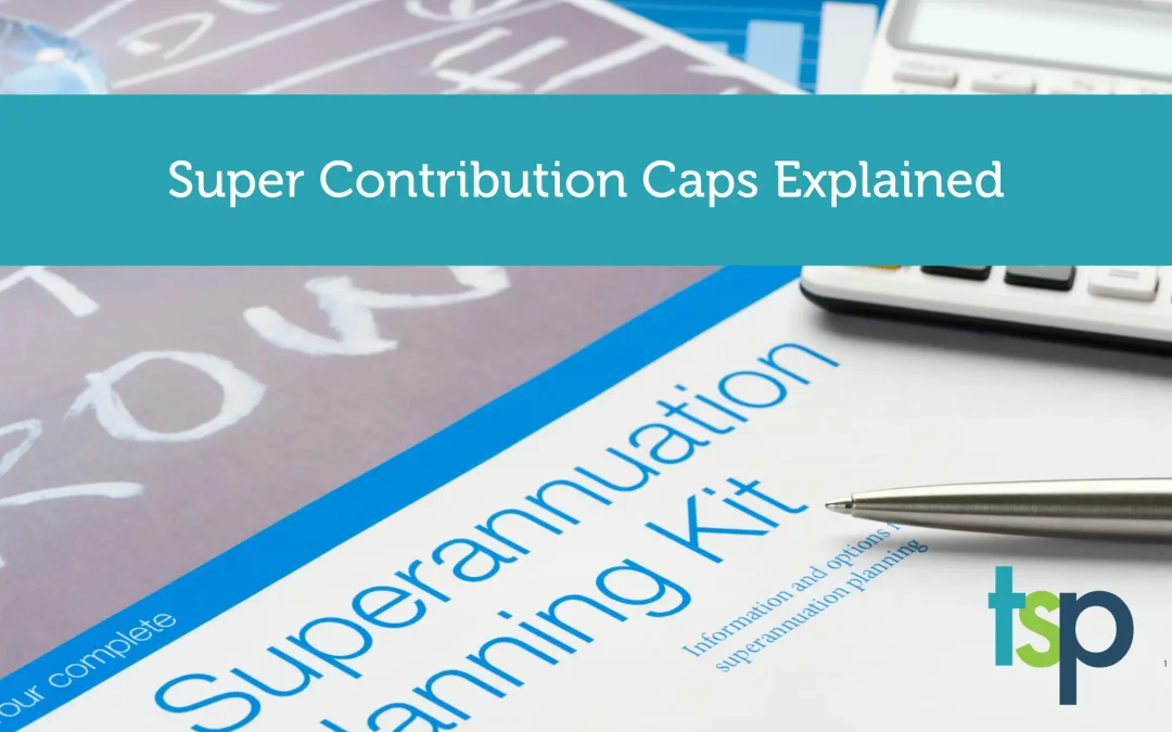 Super Contribution Caps Explained