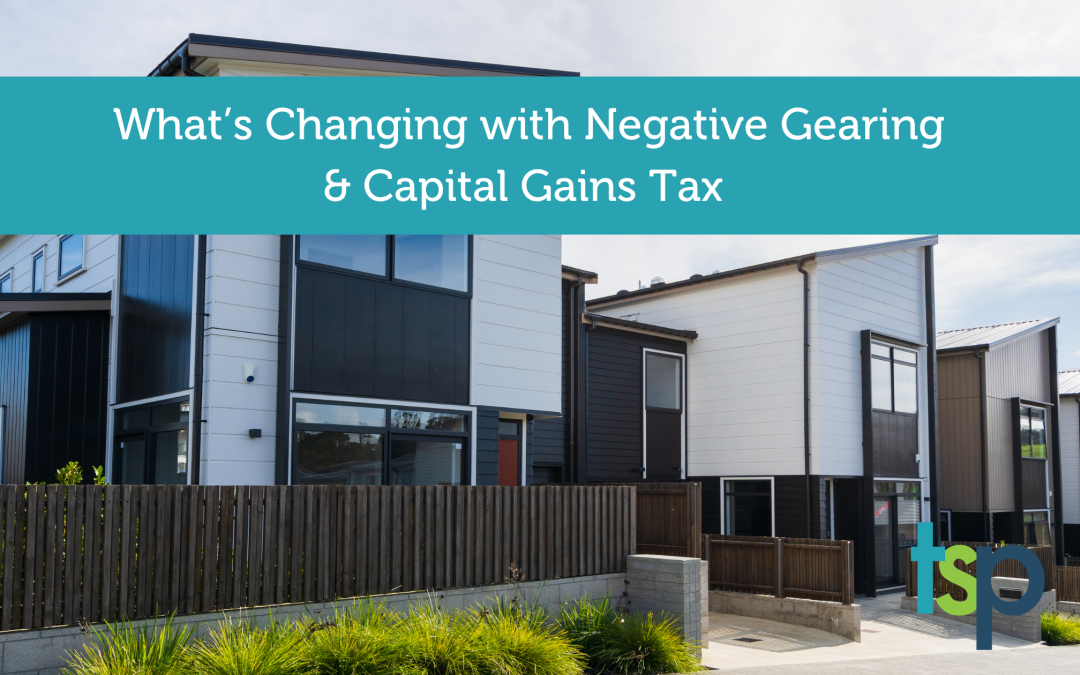 Negative Gearing & Capital Gains Tax Changes
